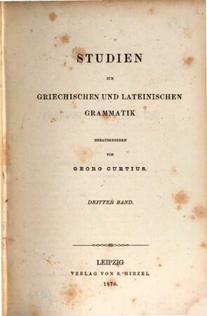Studien zur griechischen und lateinischen Grammatik. 3. 1870