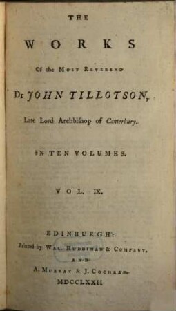 The Works Of the Most Reverend Dr. John Tillotson, Late Lord Archbishop of Canterbury : In Ten Volumes, 9