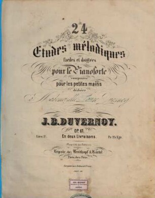 24 etudes mélodiques : faciles et doigtées ; pour le pianoforte ; composées pour le pianoforte ; op. 61, 1