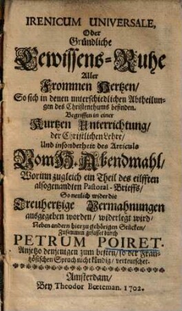 Irenicum universale : oder gründliche Gewissens-Ruhe aller frommen Hertzen ...