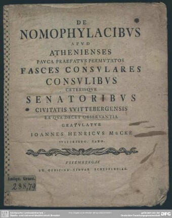 De Nomophylacibus Apud Athenienses Pauca Praefatus Permutatos Fasces Consulares Consulibus Ceterisque Senatoribus Civitatis Wittebergensis Ea Qua Decet Observantia Gratulatur