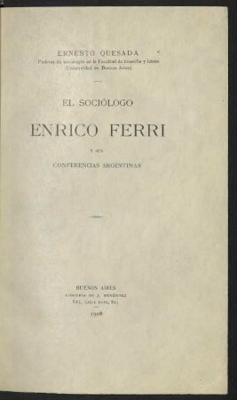 El sociólogo Enrico Ferri y sus conferencias argentinas