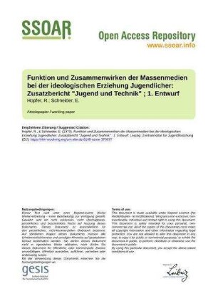 Funktion und Zusammenwirken der Massenmedien bei der ideologischen Erziehung Jugendlicher: Zusatzbericht "Jugend und Technik" ; 1. Entwurf