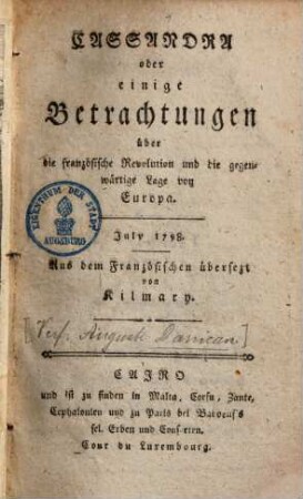 Cassandra oder einige Betrachtungen über die Französische Revolution und die gegenwärtige Lage von Europa : July 1798