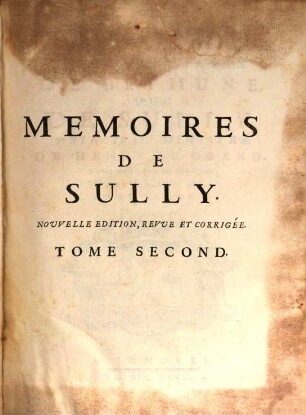 Mémoires De Maximilien De Bethune, Duc De Sully, Principal Ministre De Henry Le Grand. 2