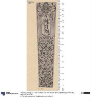(3) 1 Blatt Dolchscheide mit Ranken, oben weibliche Figur in Nische.