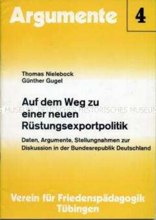 Heft aus der Schriftenreihe "Argumente" des Vereins für Friedenspädagogik Tübingen über Rüstungsexporte - Sachkonvolut