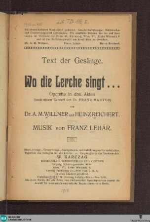 Text der Gesänge aus: Wo die Lerche singt ... : Operette in 3 Akten nach einem Entwurf des Dr. Franz Martos