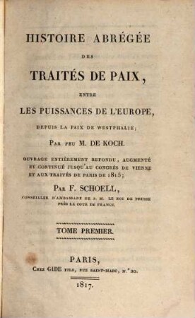 Histoire abrégée des traités de paix entre les puissances de l'Europe, depuis la Paix de Westphalie. 1