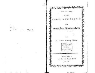 Einleitung zu einem neuen Lehrbegriff des teutschen Staatsrechtes