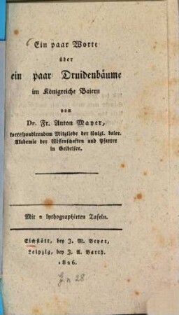Ein paar Worte über ein paar Druidenbäume im Königreiche Baiern : Mit 2 lithographirten Tafeln