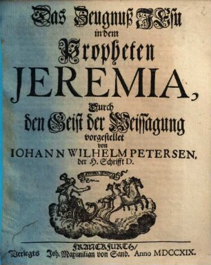 Das Zeugnuß Jesu in dem Propheten Jeremia, Durch den Geist der Weissagung vorgestellet