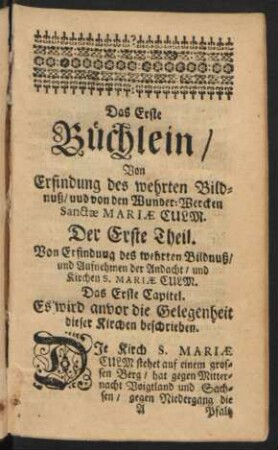Der Erste Theil. Von Erfindung des wehrten Bildnuß / und Aufnehmen der Andacht / ...