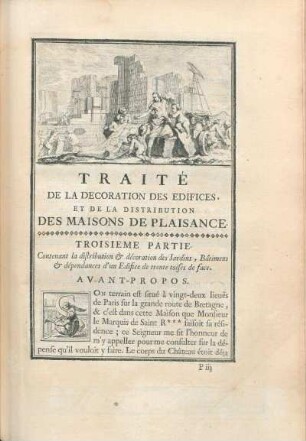 Traité De La Decoration Des Edifices, Et De La Distribution Des Maisons De Plaisance. Troisieme Partie.