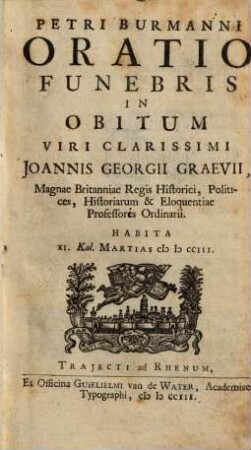 Oratio funebris in obitum viri clariss. Jo. Geo. Gravii