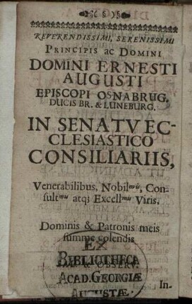 Reverendissimi ... Domini Ernesti Augusti Episcopi Osnabrug. Ducis Br. & Luneburg. ...
