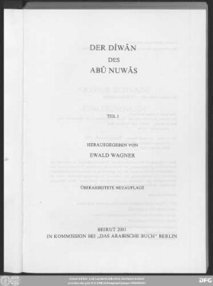 Ǧuzʾ 1: Dīwān Abī-Nuwās al-Ḥasan Ibn-Hāniʾ al-Ḥakamī