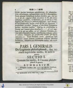 Pars I. Generalis. De Legitimis philosophandi, seu veritatis inquirendae mediis, et notis in genere.