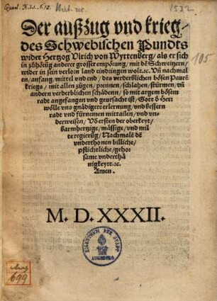 Der außzug und krieg des Schwebischen Pundts wider Hertzog Ulrich von Wyrtenberg, als er sich in zuhörung anderer grosser empörung mit den Schweitzern wider in sein verlorn land eindringen wolt ...