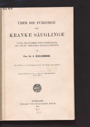 Über die Fürsorge für kranke Säuglinge : unter besonderer Berücksichtigung der neuen Dresdner Säuglingsheimes