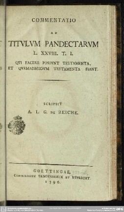 Commentatio Ad Titulum Pandectarum L. XXVIII. T. I. : Qui Facere Possunt Testamenta, Et Quemadmodum Testamenta Fiant