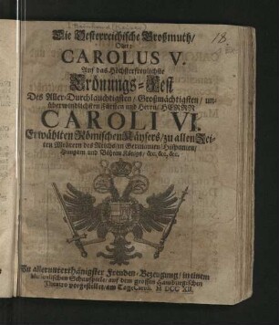 Die Oesterreichische Großmuth, Oder Carolus V. : Auf das Höchsterfreulichste Crönungs-Fest ... des Herrn Caroli VI., Röm. Kaysers ... in einem Musicalischen Schauspiele auf dem grossen Hamburgischen Theatro vorgestellet ...