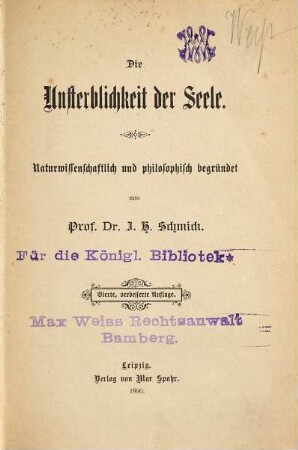 Die Unsterblichkeit der Seele : naturwissenschaftlich u. philos. begründet