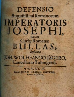 Defensio Augustissimi Romanorum Imperatoris Josephi Contra Curiæ Romanæ Bullas