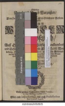 Schuldige Danck- und Denck-Warzeichen : Welche Dem ... Herrn Wilhelm Von Koßpoth ... Chur- und Hoch-Fürstl. Sächs. Magdeburg. Hochansehnlichen respective würcklichen Geheimbden und Cam[m]er-Rath ... Nach rühmlichst abgelegter Zeitligkeit Am Tage der Beerdigung/ Den V. Februarii, D. J. MDCLXXIX. Zusammen getragen ... Von Ober- und Inspectoribus, wie auch Professoribus Des Gymnasii Augusti