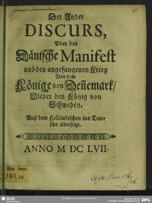 Der ander Discurs, uber das Dänische Manifest : und den angefangen Krieg von dem Könige von Den[n]emark, Wieder den König von Schweden