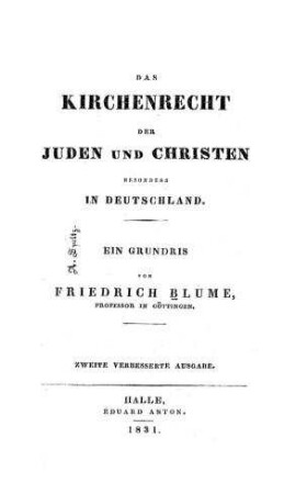 Das Kirchenrecht der Juden und Christen besonders in Deutschland : ein Grundriss / v. Friedrich Blume (Bluhme)