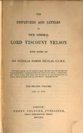 The dispatches and letters of Vice Admiral Lord Viscount Nelson. 2, 1795 to 1797
