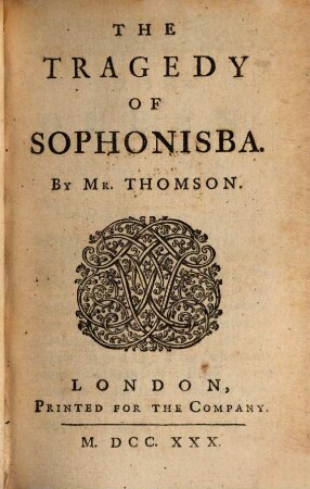 The British Stage : In Six Volumes. Being A Collection Of The Best Modern English Acting Plays: Selected from the Works of Addisson, Dryden, Rowe, Farquhar, Banks, Thomson, Shakespeare, Howard, Smith, Van Brugh, Cibber, Whitehead, 3. Vol. III. Contains Sophonisba ...