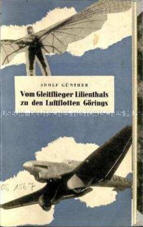 Geschichte der Luftfahrt von Lilienthal bis zur Luftwaffe im Dritten Reich