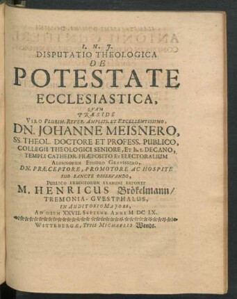 Disputatio Theologica De Potestate Ecclesiastica ... Exponit M. Henricus Brökelmann