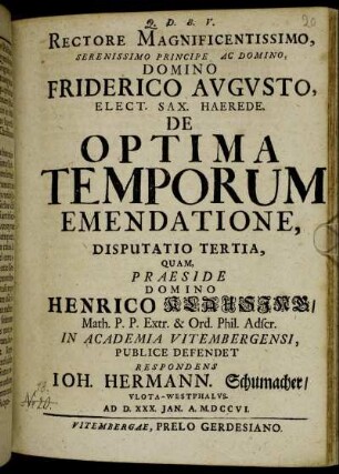 3: Rectore Magnificentissimo, Serenissimo Principe Ac Domino, Domino Friderico Avgvsto, Elect. Sax. Haerede. De Optima Temporum Emendatione, Disputatio Tertia.