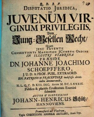 Disputatio Iuridica, De Iuvenum Virginum Privilegiis : = Vom Jung-Gesellen Recht