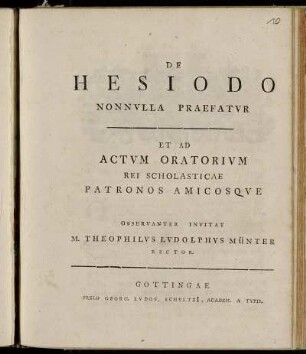 De Hesiodo Nonnvlla Praefatvr Et Ad Actvm Oratorivm Rei Scholasticae Patronos Amicosqve Observanter Invitat M. Theophilvs Lvdolphvs Münter Rector