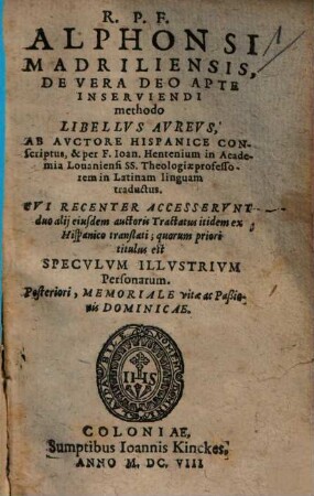 R.P.F. Alphonsi Madriliensis, De Vera Deo Apte Inserviendi methodo Libellvs Aurevs