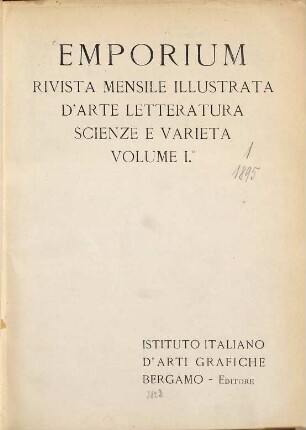 Emporium : rivista mensile illustrata d'arte e di cultura. 1. 1895