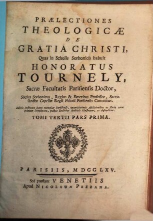 Praelectiones Theologicae De Gratia Christi : Quas in Scholis Sorbonicis habuit