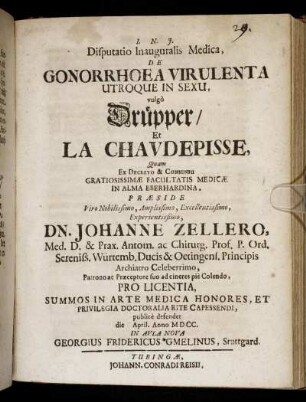 Disputatio Inauguralis Medica, De Gonorrhoea Virulenta Utroque In Sexu, vulgo Drüpper/ Et La Chaudepisse