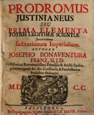 Prodromus Iustinianeus Seu Prima Elementa Totius Legitimae Scientiae Iuxta Ordinem Institutionem Imperialium, 1