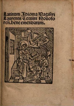 Latinum Idioma Magistri Laurentii Corvini Nouoforen. bene emendatum
