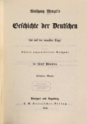 Wolfgang Menzel's Geschichte der Deutschen bis auf die neuesten Tage : in fünf Bänden, 5