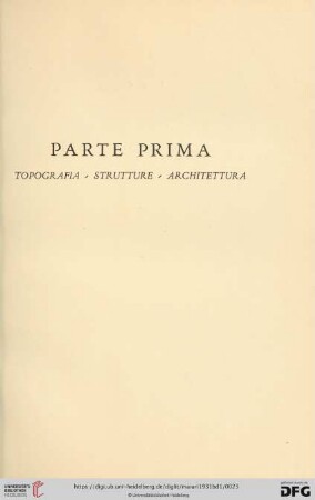 Parte prima. Topografia - strutture - architettura