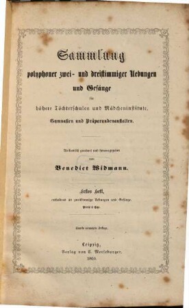 Sammlung polyphoner zwei- und dreistimmiger Uebungen und Gesänge für höhere Töchterschulen und Mädcheninstitute, Gymnasien und Präparandenanstalten. 1, Enthaltend 48 zweistimmige Uebungen und Gesänge