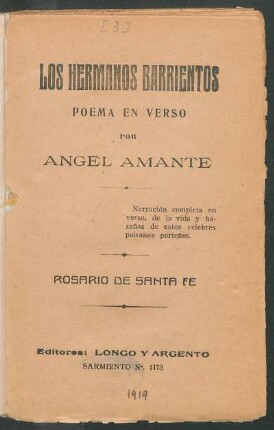 Los hermanos Barrientos : poema en verso ; narración completa en verso, de la vida y hazañas de estos célebres paisanos porteños