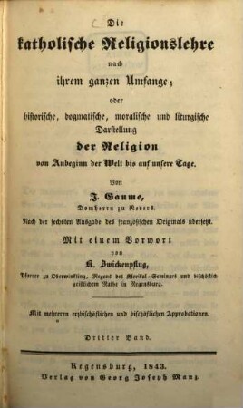 Die katholische Religions-Lehre nach ihrem ganzen Umfange oder historische, dogmatische, moralische und liturgische Darstellung der Religion von Anbeginn der Welt bis auf unsere Tage, 3