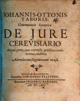 Johannis-Ottonis Taboris Commentatio Synoptica De Jure Cerevisiario : Altera parte, qua exempla practica continentur, auctior: Ad multorum flagitationem recusa